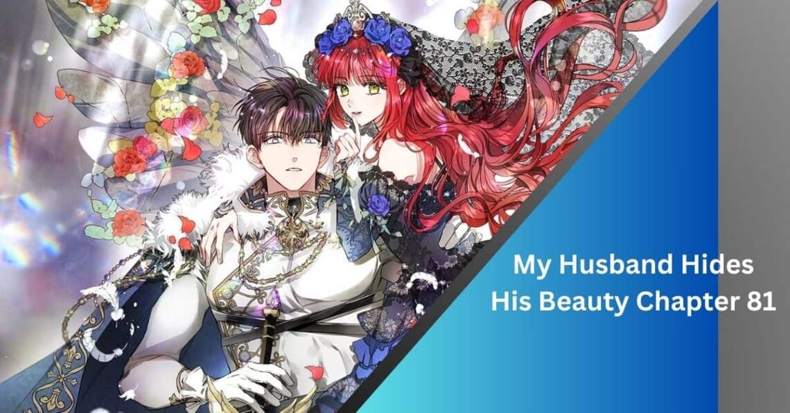 My Husband Hides His Beauty Chapter 81