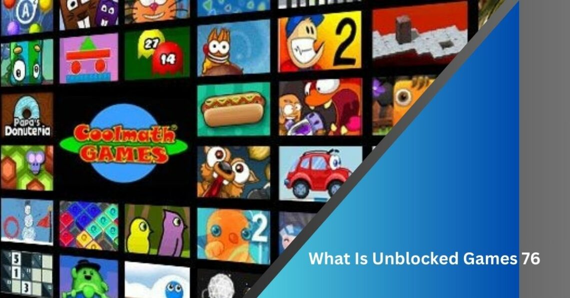What Is Unblocked Games 76