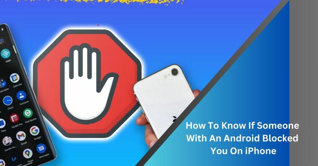 How To Know If Someone With An Android Blocked You On iPhone