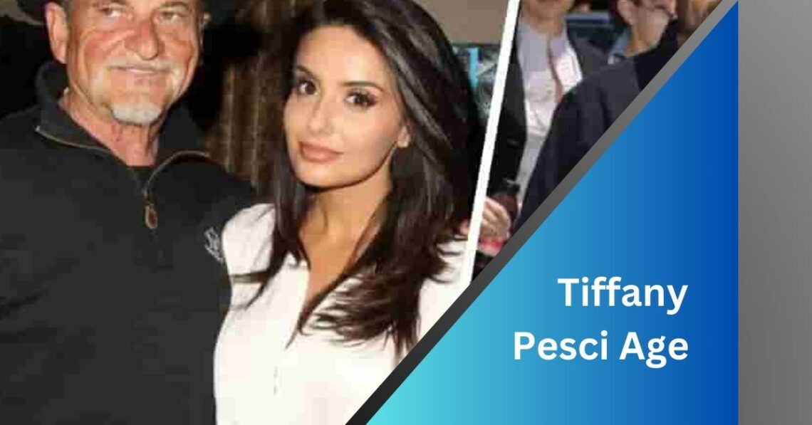 Tiffany Pesci Age - The Ultimate Guide!