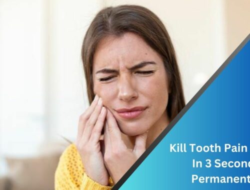 Kill Tooth Pain Nerve In 3 Seconds Permanently
